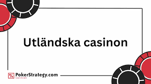 Utländska Casino En Djupgående Guide till Online Spel Utländska Casino En Djupgående Guide till Online Spel