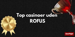 Casinoer Uden Rufus Find Din Ideelle Spilleoplevelse Casinoer Uden Rufus Find Din Ideelle Spilleoplevelse