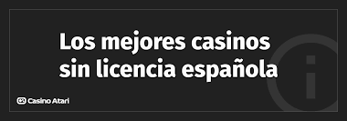 Casinos Sin Licencia en España Un Mundo de Riesgos y Oportunidades Casinos Sin Licencia en España Un Mundo de Riesgos y Oportunidades