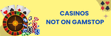 Exploring Casinos Not Registered on Gamstop A Guide for Players Exploring Casinos Not Registered on Gamstop A Guide for Players
