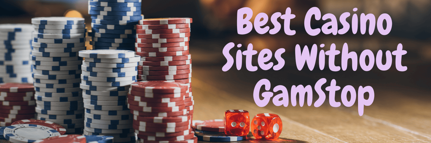 Exploring Gambling Sites Not Registered with GamStop -1458777573 Exploring Gambling Sites Not Registered with GamStop -1458777573