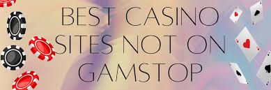 Exploring the World of Casinos Not Registered on Gamstop 1518197754