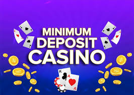 Minimum Deposit Casinos Find Your Perfect Bet